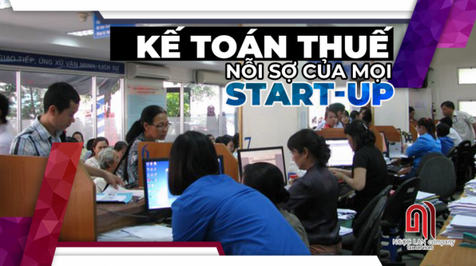 Kế Toán Thuế – Nỗi Sợ Của Mọi Startup